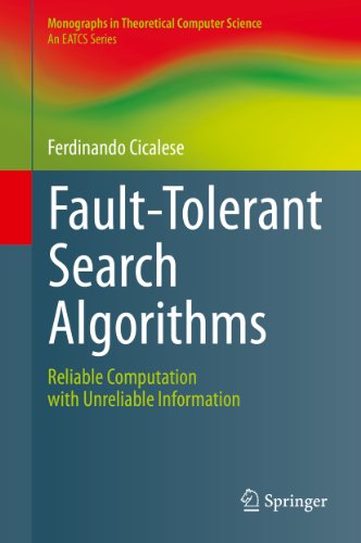 Fault-Tolerant Search Algorithms: Reliable Computation with Unreliable Information (Monographs in Theoretical Computer Science. An EATCS Series)