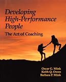Developing High Performance People: The Art Of Coaching