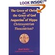 The Grace of Christ and the Grace of God in Augustine of Hippo: Christocentrism or Theocentrism (Michael Glazier Books) by  Basil Studer