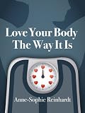 Love Your Body The Way It Is