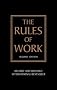 The Rules of Work: A Definitive Code for Personal Success