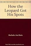 How the leopard got his spots : a Brazilian folktale
