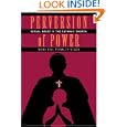 Perversion of Power: Sexual Abuse in the Catholic Church