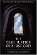 The True Justice of a Just God: Discovering God's Redemptive Plan for Mankind