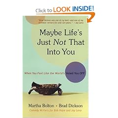Maybe Life's Just Not That Into You: When You feel Like the World's Voted You Off