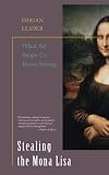 Stealing the Mona Lisa: What Art Stops Us from Seeing