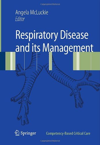 Respiratory Disease and its Management (Competency-Based Critical Care)