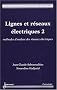 Lignes et r�seaux �lectriques : Tome 2, M�thodes d'analyse des r�seaux �lectriques