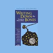 Writing Down the Bones: Freeing the Writer Within | [Natalie Goldberg]
