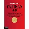 Vatikan AG: Ein Geheimarchiv enth�llt die Wahrheit �ber die Finanz- und Politskandale der Kirche