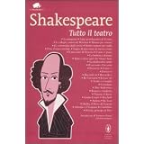 Tutto il teatro. Ediz. integraledi William Shakespeare