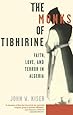 The Monks of Tibhirine: Faith, Love, and Terror in Algeria