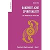 Ganzheitliche Spiritualit�t