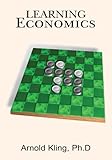 Learning Economics by Arnold Kling