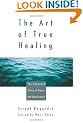 The Art of True Healing: The Unlimited Power of Prayer and Visualization
