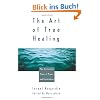 The Art of True Healing: Prayer and the Law of Attraction Classic Wisdom Collection: The Unlimited Power of Prayer and Visualization