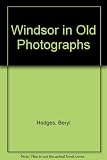 Windsor in old photographs