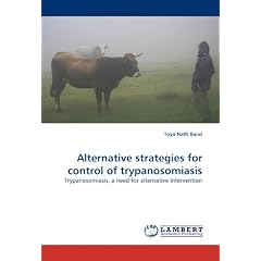 Alternative strategies for control of trypanosomiasis: Trypanosomiasis, a need for... by Toya Nath Baral