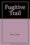 The fugitive trail