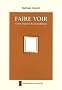 Faire voir : l'art � l'�preuve de ses m�diations