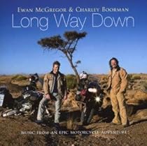 Ewan McGregor & Charley Boorman - Long Way Down: Music from The TV Series