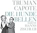 Bücher : Die Hunde bellen: Reportagen und Porträts