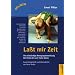 La�t mir Zeit: Die selbst�ndige Bewegungsentwicklung des Kindes bis zum freien Gehen. Untersuchungsergebnsse, Aufs�tze und Vortr�ge aus dem Nachla� zusammengestellt und �berarbeitet