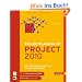 Projektplanung mit Project 2010: Das Praxisbuch f�r alle Project-Anwender