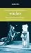 Weiser Field Guide to Witches, The: From Hexes to Hermoine Granger, from Salem to the Land of Oz (Weiser Field Guides)