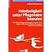 Feindseligkeit unter Pflegenden �beenden. Wie sich das Pflegepersonal gegenseitig das Leben schwer macht und den Nachwuchs vergrault - Analysen und L�sungen