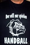 Der will nur spielen, Handball; T-Shirt schwarz