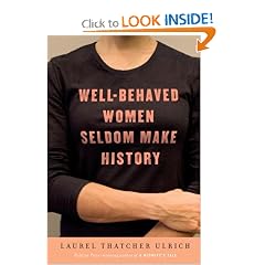 Well-Behaved Women Seldom Make History