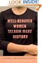 Well-Behaved Women Seldom Make History