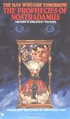 The Prophecies of Nostradamus: The Man Who Saw Tomorrow