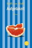 Aufgetakelt - Steffi von Wolff