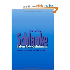 Schlanke haben kein Geheimnis: Warum Essen nicht dick macht II