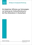 Ein Modell der Diffusion von Technologien zur Senkung des Treibstoffverbrauchs bei Pkw-Ottomotoren in Deutschland