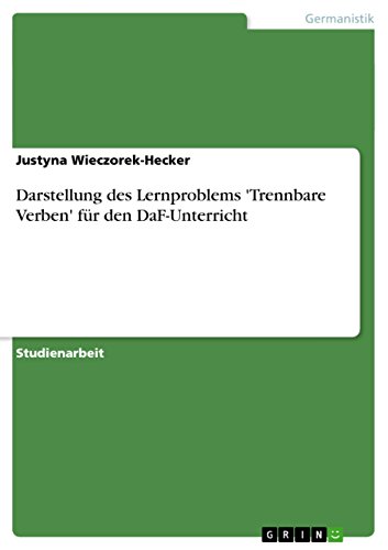 Darstellung des Lernproblems 'Trennbare Verben' für den DaF-Unterricht (German Edition)