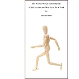 The Weekly Weight Loss Solution: With Exercises and Meal Plans for a Week (Kindle Edition) 416Off2RndL. SL160 OU01 SS160 The Weekly Weight Loss Solution: With Exercises and Meal Plans for a Week (Kindle Edition)