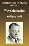 Wave Mechanics: Volume 5 of Pauli Lec...