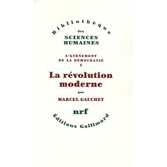 L'av�nement de la d�mocratie : Tome 1, La r�volution moderne