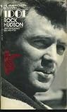 Idol: Rock Hudson : The True Story of an American Film Hero