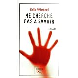 Ne Cherche Pas a Savoirpar Erik Wietzel