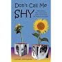 Don't Call Me Shy: Preparing Shy Children for a Lifetime of Social Success