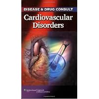 Disease and Drug Consult: Cardiovascular Disorders