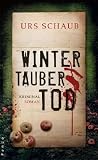 Wintertauber Tod: Kriminalroman: Tanners dritter Fall - Urs Schaub