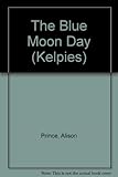 The blue moon day day : and other stories