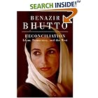Click here to buy Reconciliation: Islam, Democracy, and the West by  Benazir Bhutto.