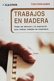 Trabajos en madera (Todo Para Saber/ All to Know)