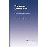 the young carthaginian a story of the times of hannibal
